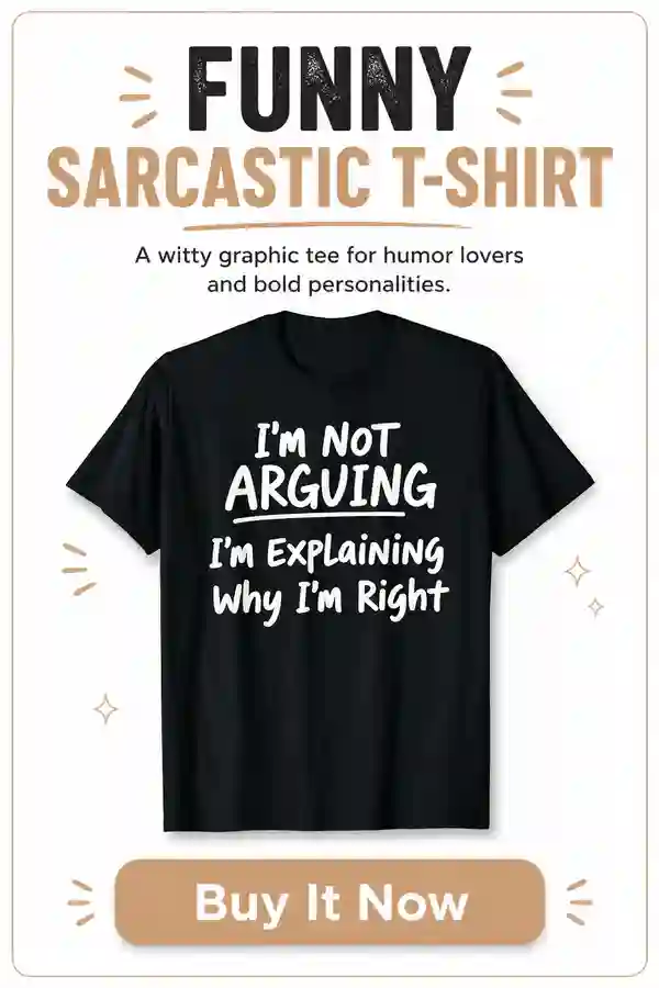Funny Sarcastic T-Shirt